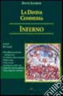 La Divina Commedia. Inferno. Decodificazione, note, latinismi, arcaismi, giudizi critici... libro di Alighieri Dante