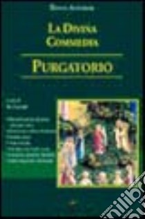 La Divina Commedia. Purgatorio. Decodificazione, note, latinismi, arcaismi, giudizi critici... libro di Alighieri Dante