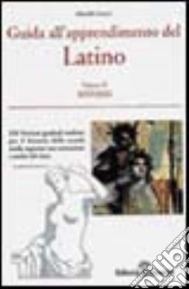 Guida all'apprendimento del latino. 320 versioni graduali per il biennio. Vol. 2: Sintassi libro di Craveri Marcello