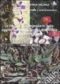 La biodiversità vegetale in Italia. Aggiornamenti sui gruppi critici della flora vascolare. Comunicazioni libro di Peccenini S. (cur.); Domina G. (cur.); Salmeri C. (cur.)