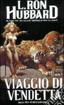 Missione terra. Vol. 7: Viaggio di vendetta libro di Hubbard L. Ron