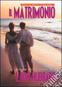 Il matrimonio libro di Hubbard L. Ron