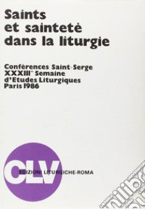 Saints et sainteté dans la liturgie (Parigi, 1986) libro di Pistoia A. (cur.); Triacca A. M. (cur.)