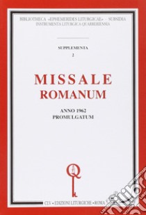 Missale romanum. Anno 1962 promulgatum (rist. anast.) libro di Ward A. (cur.); Johnson C. (cur.)