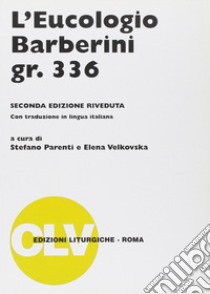 L'eucologio Barberini gr. 336 libro di Parenti Stefano; Velkovska Elena