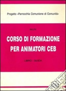 Corso di formazione per animatori CEB libro