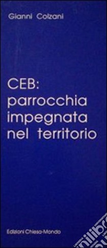 CEB: parrocchia impegnata nel territorio libro di Colzani Gianni