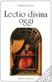 Lectio divina oggi libro di Giurisato Giorgio