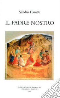 Il padre nostro libro di Carotta Sandro