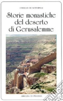 Storie monastiche del deserto di Gerusalemme libro di Cirillo da Scitopoli