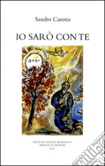 Io sarò con te libro di Carotta Sandro