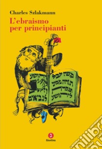 L'ebraismo per principianti libro di Szlakmann Charles