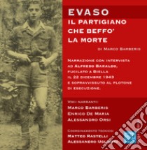 Evaso. Il partigiano che beffò la morte. Audiolibro  di Barberis Marco