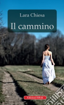 Il cammino libro di Chiesa Lara