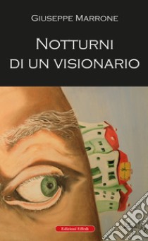 Notturni di un visionario libro di Marrone Giuseppe