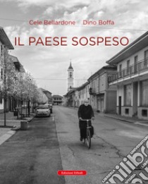 Il paese sospeso libro di Bellardone Cele; Boffa Dino