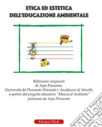 Etica ed estetica dell'educazione ambientale libro