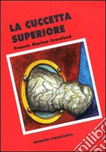 La cuccetta superiore libro di Crawford Francis Marion