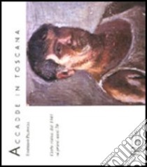 Accadde in Toscana. Vol. 2: L'Arte visiva dal 1941 ai primi anni 70 libro di Paloscia Tommaso