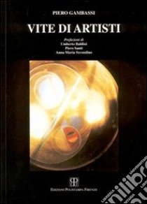 Vite di artisti libro di Gambassi Piero