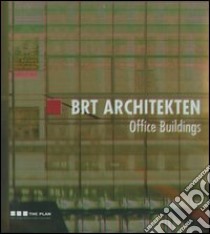 BRT Architekten. Office buildings. Ediz. italiana e inglese libro di Leonardi N. (cur.)