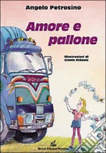 Amore e pallone libro di Petrosino Angelo