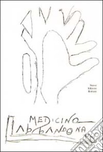 La medicina abbandonata. Atti degli Incontri di ricerca psichiatrica (1997) libro di Fagioli M. (cur.)