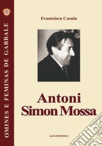 Antoni Simon Mossa. Testo sardo libro di Casùla Francesco Cesare