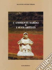 L'ambiente sardo e i suoi artisti libro di Demuro Salvatore Antonio