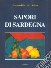 Sapori di Sardegna libro di Pilia Fernando; Solinas Nino