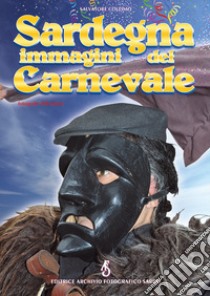 Sardegna immagini del carnevale libro di Colomo Salvatore