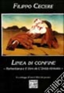 Linea di confine. Norbertiana e il libro de l'unità ritrovata libro di Cecere Filippo