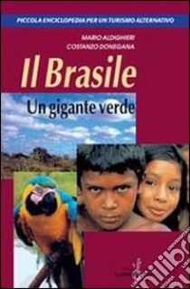 Il Brasile. Un gigante verde libro di Aldighieri Mario; Donegana Costanzo