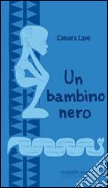 Un bambino nero libro di Laye Camara