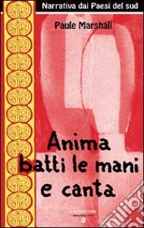 Anima batti le mani e canta libro di Marshall Paule