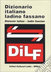 Dizionario italiano-ladino fassano libro di Chiocchetti F. (cur.); Valeruz N. (cur.)