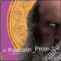 Pascalin project. Ediz. multilingue libro di Soraperra de la Zoch Claus