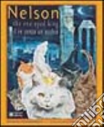 Nelson. The one-eyed king - Il re senza un occhio libro di D'Alessandro Deborah