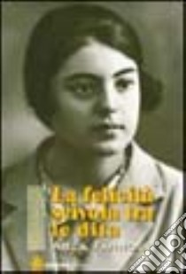 La felicità scivola tra le dita libro di Farhoud Abla; Vaucher Gravili A. de (cur.)