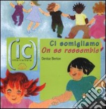 Ci somigliano-On se ressemble libro di Berton Denise