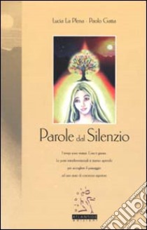 Parole dal silenzio libro di La Plena Lucia - Gatta Paolo