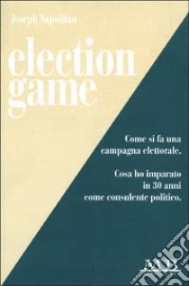 Election game libro di Napolitan Joseph