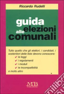 Guida alle elezioni comunali libro di Rudelli Riccardo