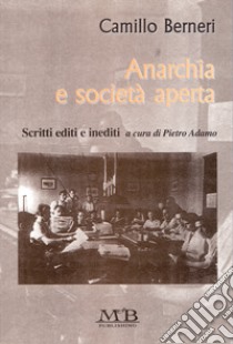 Anarchia e società aperta libro di Berneri Camillo; Adamo P. (cur.)