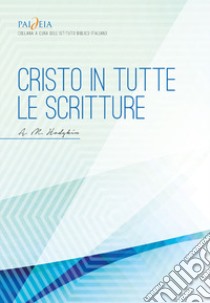 Cristo in tutte le scritture libro di Hodgkin A.M.