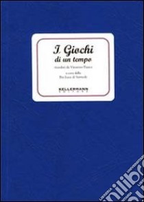 I giochi di un tempo libro di Pianca Vittorino