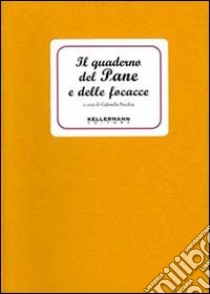 Il quaderno del pane e delle focacce libro di Pecchia G. (cur.)