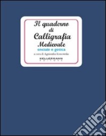 Il quaderno di calligrafia medievale. Onciale e gotica libro di Kossowska Agnieszka