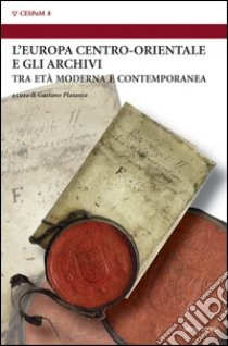 Europa centro-orientale e gli archivi libro di Platania G. (cur.)