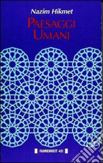 Paesaggi umani libro di Hikmet Nazim; Lussu J. (cur.)